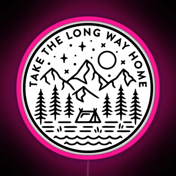 Take The Long Way Home RGB Neon Sign
