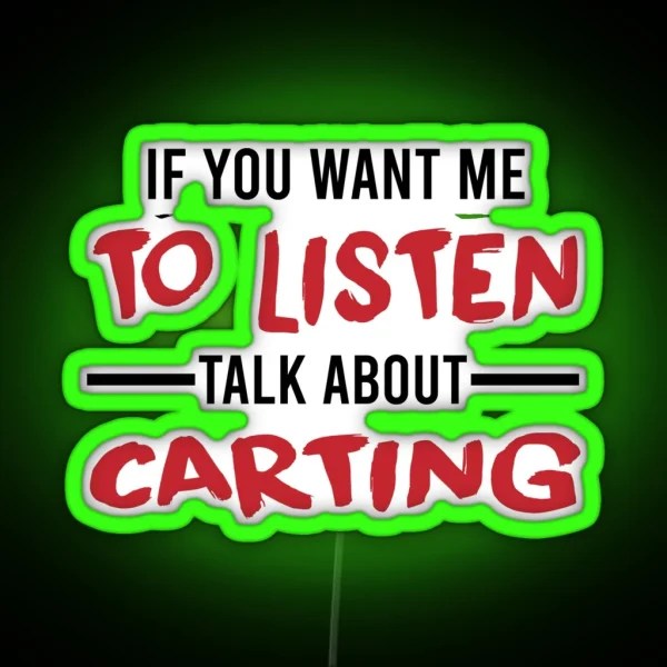 Talk About Carting Funny Go Kart Go Karting RGB Neon Sign
