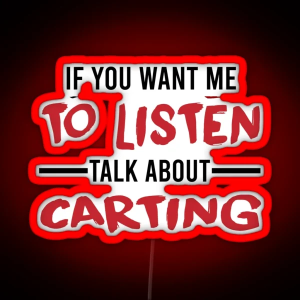 Talk About Carting Funny Go Kart Go Karting RGB Neon Sign