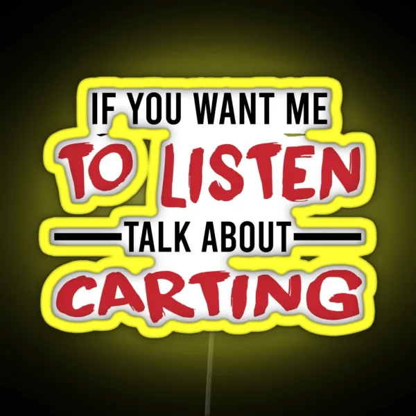 Talk About Carting Funny Go Kart Go Karting RGB Neon Sign