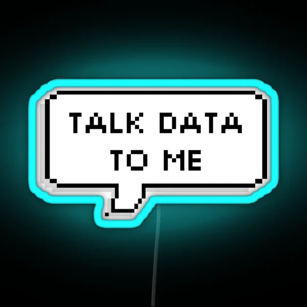 Talk Data To Me RGB Neon Sign