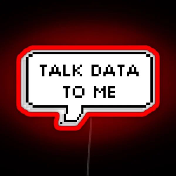 Talk Data To Me RGB Neon Sign