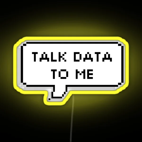 Talk Data To Me RGB Neon Sign