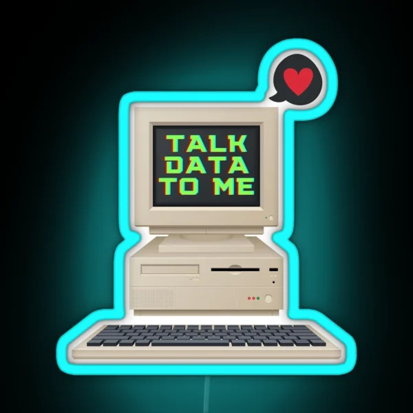 TALK DATA TO ME RGB Neon Sign