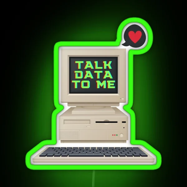 TALK DATA TO ME RGB Neon Sign