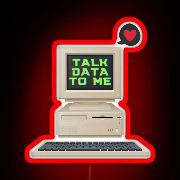 TALK DATA TO ME RGB Neon Sign