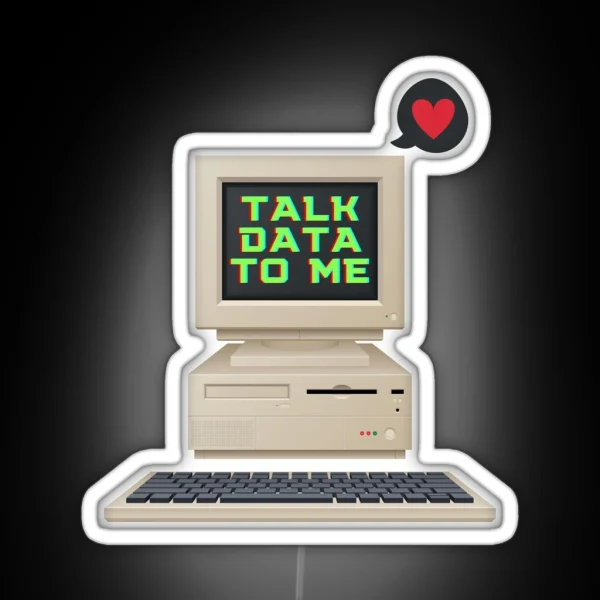 TALK DATA TO ME RGB Neon Sign