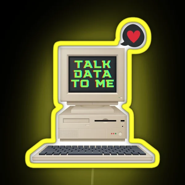 TALK DATA TO ME RGB Neon Sign