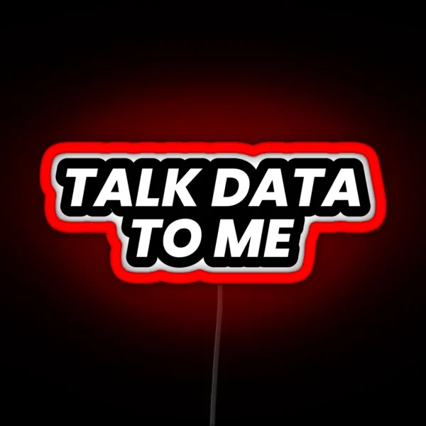 Talk Data To Me RGB Neon Sign