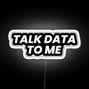 Talk Data To Me RGB Neon Sign