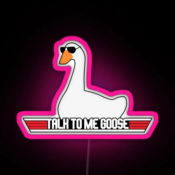 Talk To Me Goose RGB Neon Sign