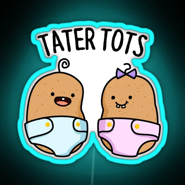Tater Tots Funny Baby Potato Puns RGB Neon Sign
