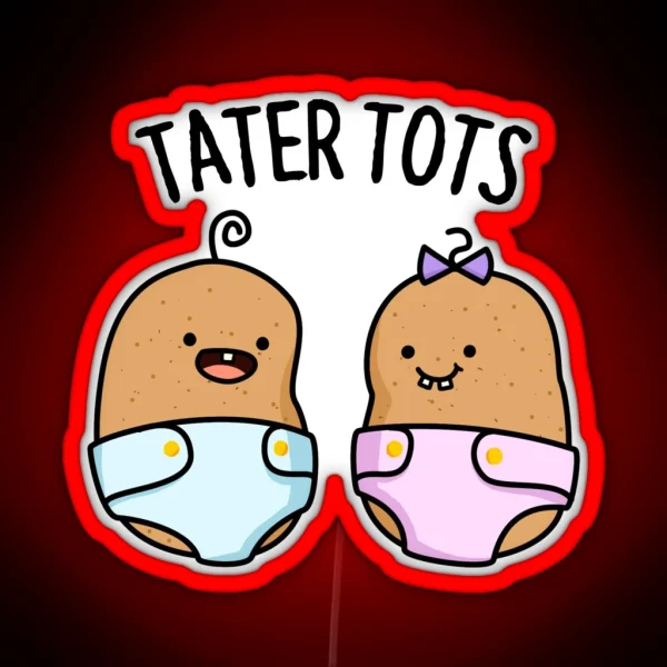 Tater Tots Funny Baby Potato Puns RGB Neon Sign