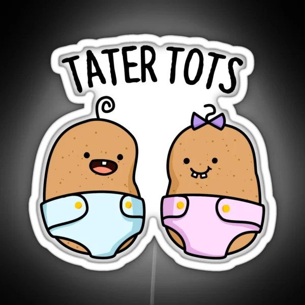 Tater Tots Funny Baby Potato Puns RGB Neon Sign