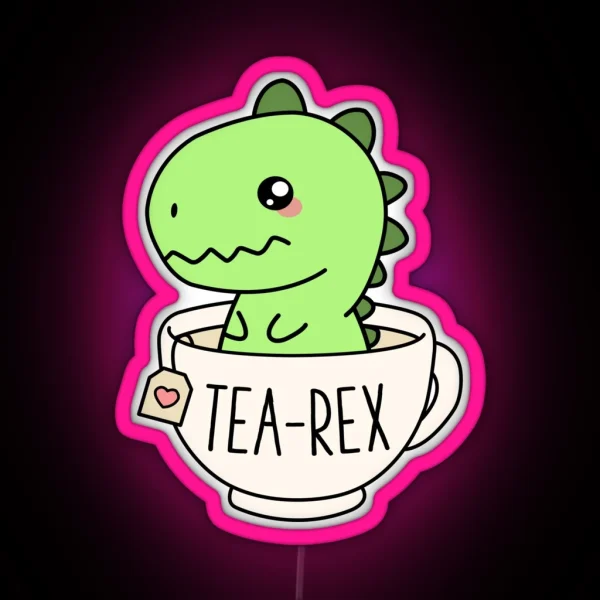 Tea Rex Cute T Rex Dinosaur Kawaii Funny Dino Pun RGB Neon Sign