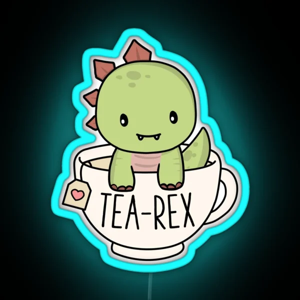 Tea Rex Cute T Rex Dinosaur Lover Kawaii Funny Dino Pun RGB Neon Sign