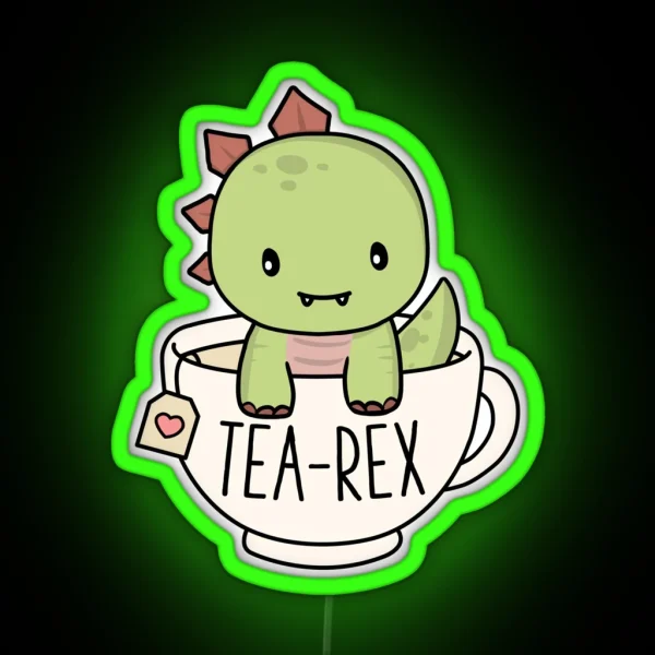 Tea Rex Cute T Rex Dinosaur Lover Kawaii Funny Dino Pun RGB Neon Sign
