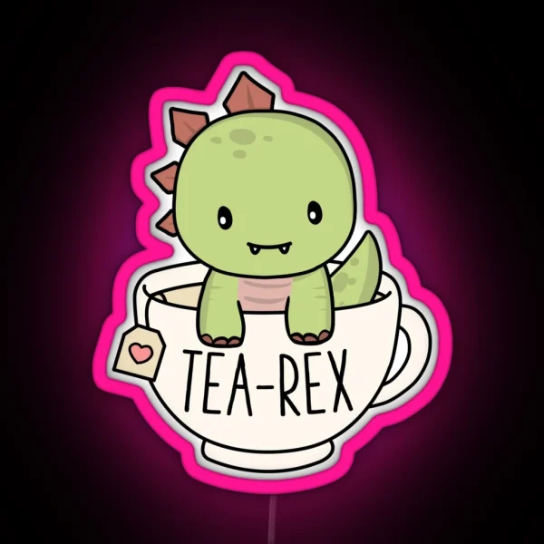Tea Rex Cute T Rex Dinosaur Lover Kawaii Funny Dino Pun RGB Neon Sign