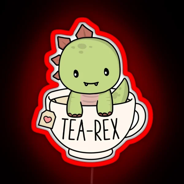 Tea Rex Cute T Rex Dinosaur Lover Kawaii Funny Dino Pun RGB Neon Sign