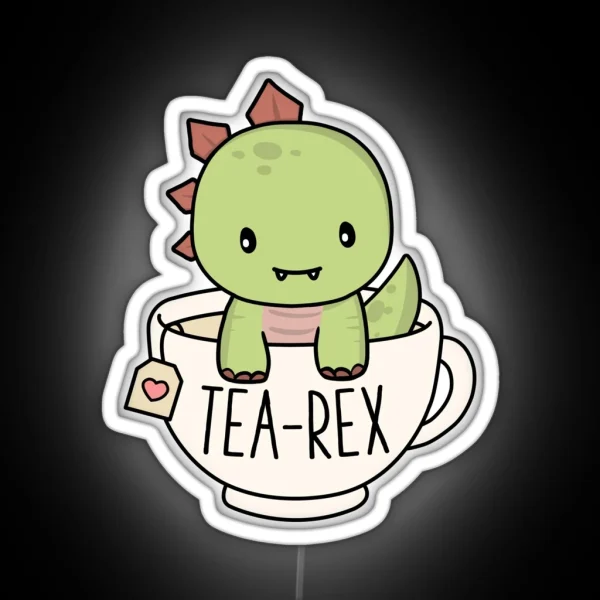 Tea Rex Cute T Rex Dinosaur Lover Kawaii Funny Dino Pun RGB Neon Sign
