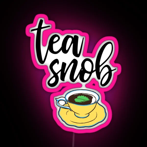 Tea Snob RGB Neon Sign