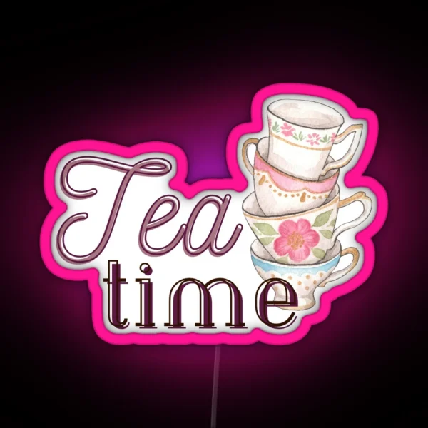 Tea Time Quote RGB Neon Sign
