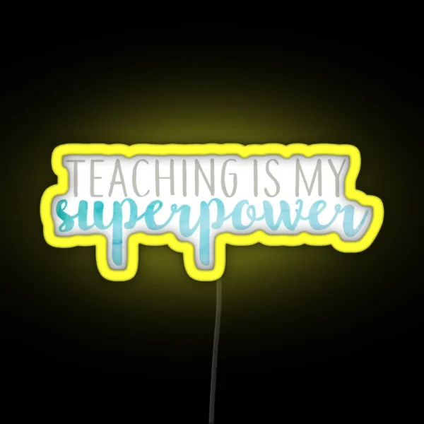Teaching Is My Superpower Blue And Gray RGB Neon Sign
