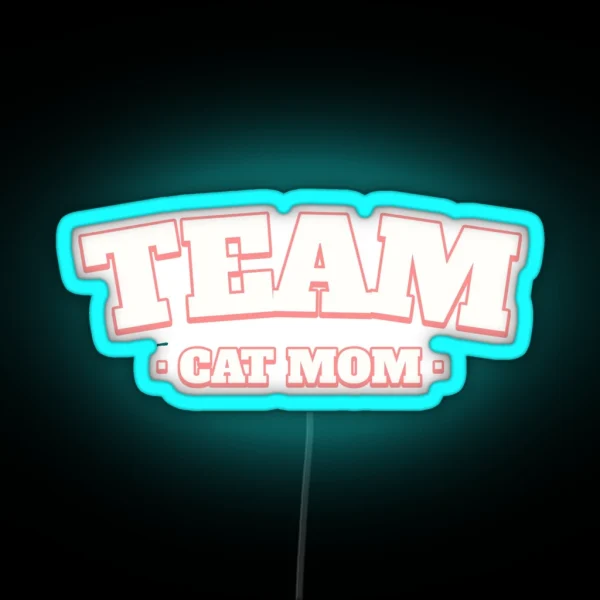 Team Cat Mom RGB Neon Sign