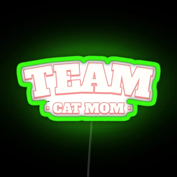Team Cat Mom RGB Neon Sign