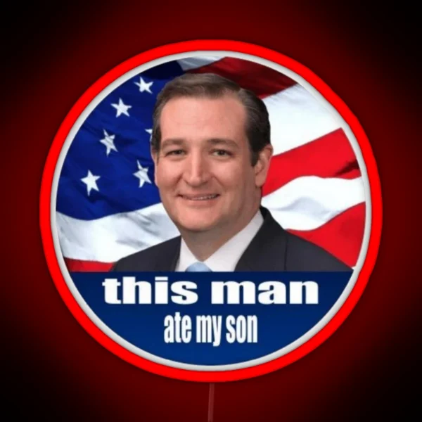 Ted Cruz Is A Monster 2016 RGB Neon Sign