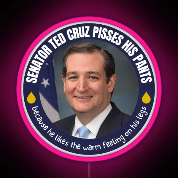 TED CRUZ PISSES HIS PANTS RGB Neon Sign