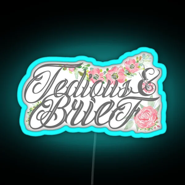Tedious And Brief II RGB Neon Sign