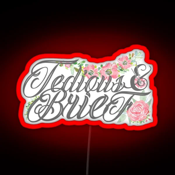 Tedious And Brief II RGB Neon Sign