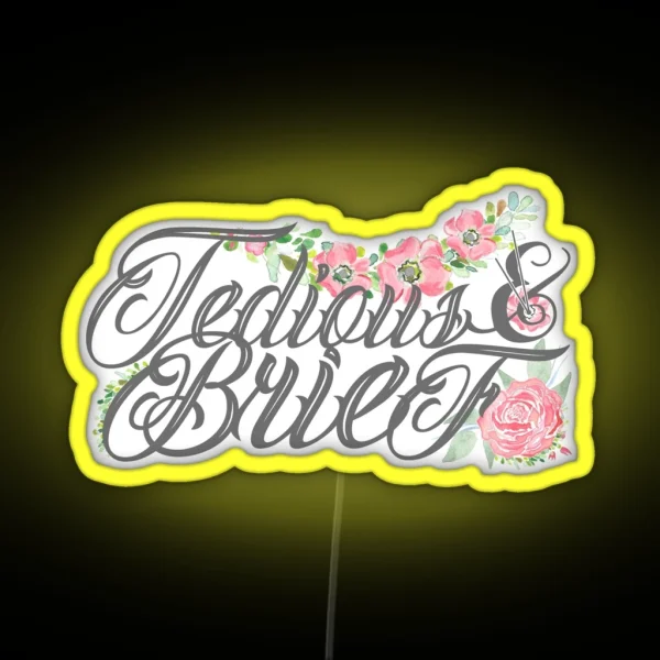 Tedious And Brief II RGB Neon Sign