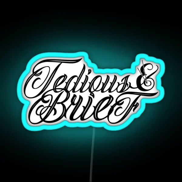 Tedious And Brief RGB Neon Sign