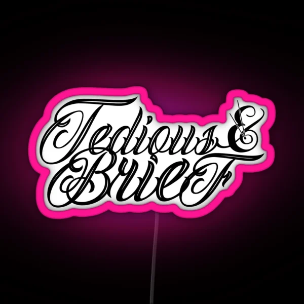 Tedious And Brief RGB Neon Sign