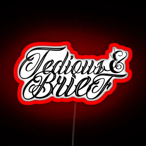 Tedious And Brief RGB Neon Sign