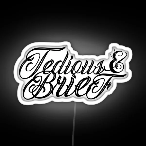 Tedious And Brief RGB Neon Sign