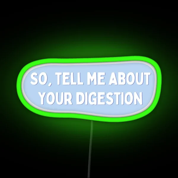 Tell Me About Your Digestion RGB Neon Sign