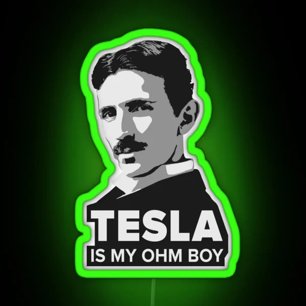 Tesla Is My Ohm Boy RGB Neon Sign