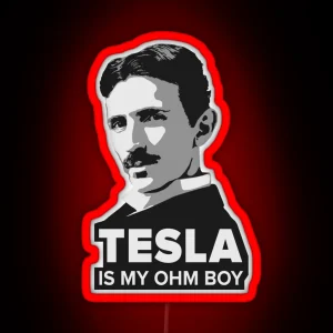 Tesla Is My Ohm Boy RGB Neon Sign