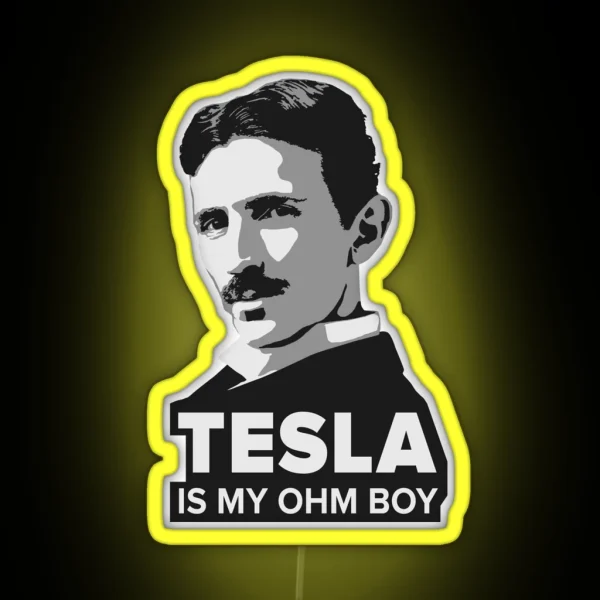 Tesla Is My Ohm Boy RGB Neon Sign