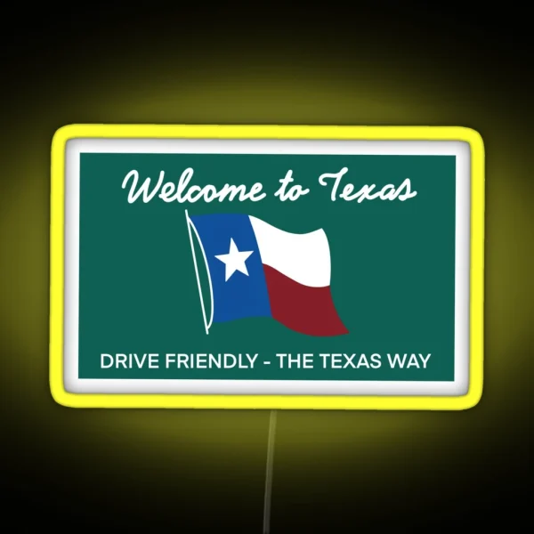 Texas State Sign Drive Friendly The Texas Way RGB Neon Sign