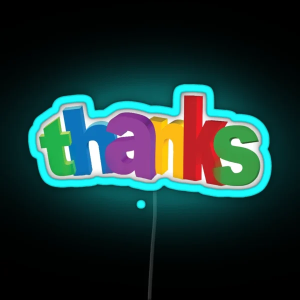 Thanks Or General Gratitude For Everything Design RGB Neon Sign