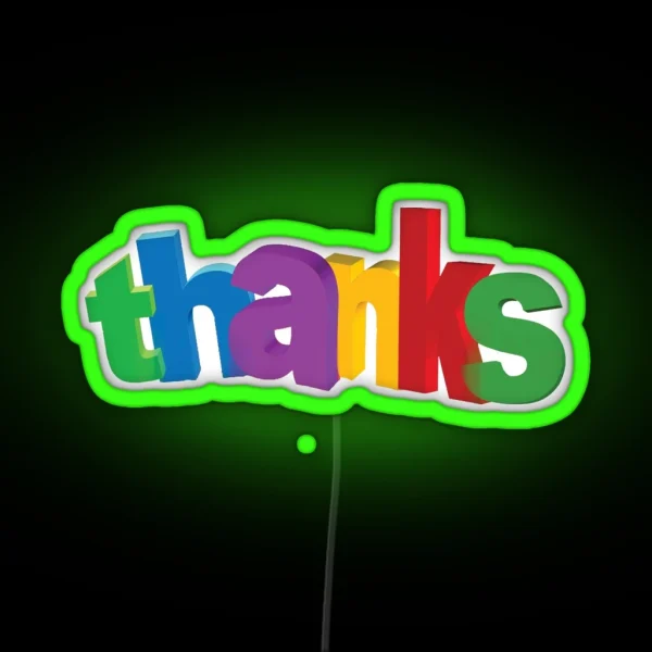 Thanks Or General Gratitude For Everything Design RGB Neon Sign