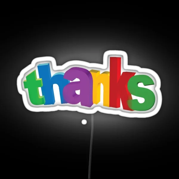 Thanks Or General Gratitude For Everything Design RGB Neon Sign