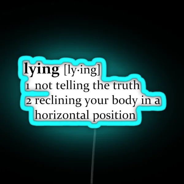 That Depends On How You Define Lying RGB Neon Sign