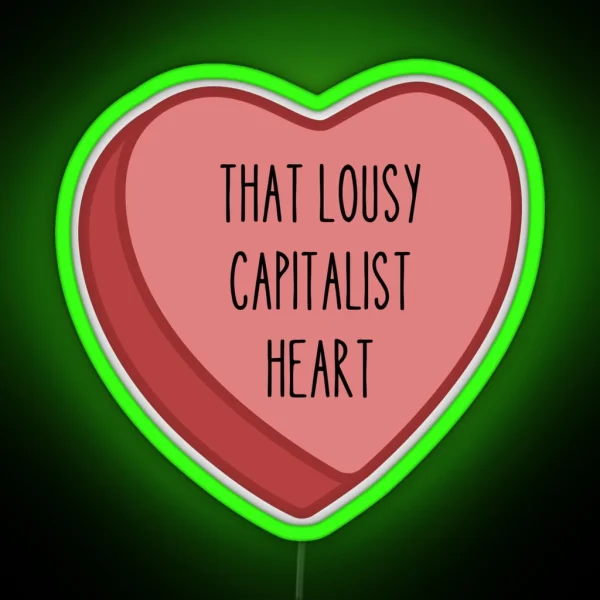 That Lousy Capitalist Heart Cloy RGB Neon Sign