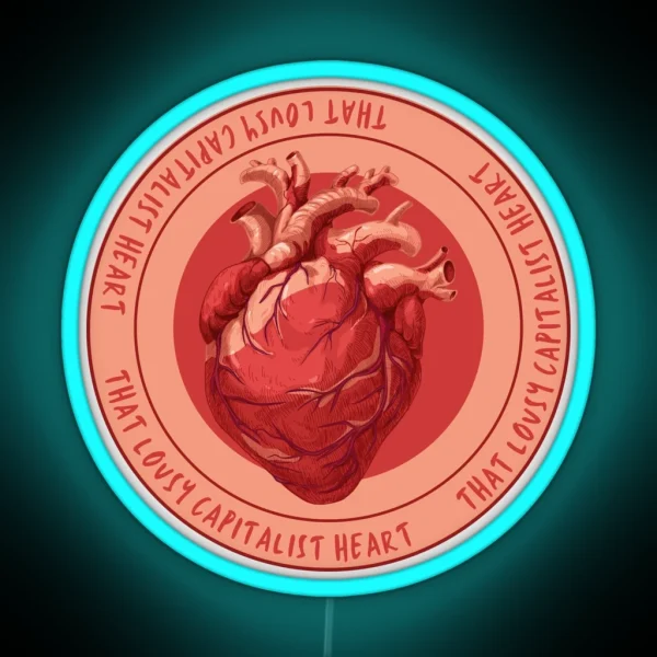 That Lousy Capitalist Heart Cloy RGB Neon Sign