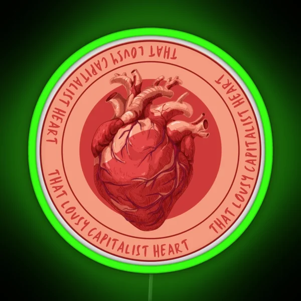 That Lousy Capitalist Heart Cloy RGB Neon Sign